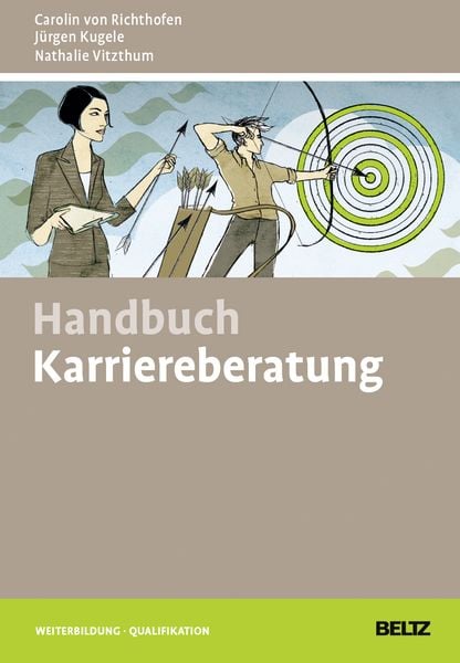 Handbuch Karriereberatung, Gebundene Ausgabe von Carolin v. Richthofen,Jürgen Kugele,Nathalie Vitzthum, Beltz Verlagsgruppe GmbH & Co. KG,