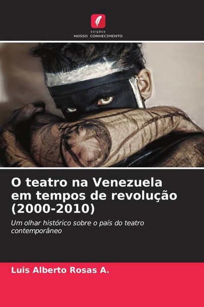 Produktbild: O teatro na Venezuela em tempos de revolu&ccedil;&atilde;o (2000-2010)