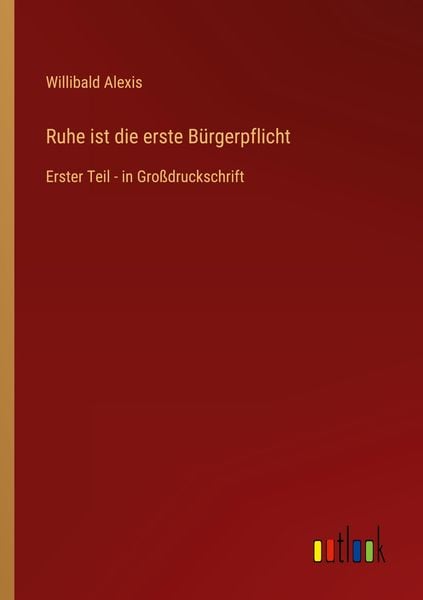 Ruhe ist die erste Bürgerpflicht, Taschenbuch von Willibald Alexis, Outlook, 9783368472085