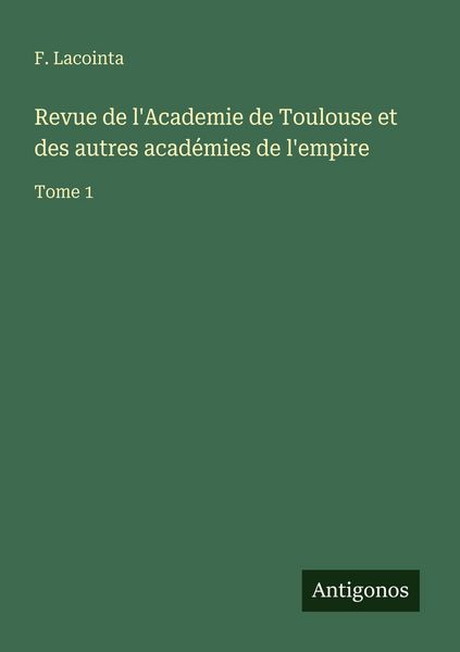 Produktbild: Revue de l'Academie de Toulouse et des autres acad&eacute;mies de l'empire