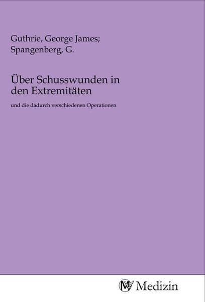 Produktbild: &Uuml;ber Schusswunden in den Extremit&auml;ten