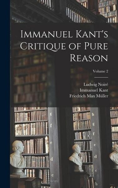 Produktbild: Immanuel Kant's Critique of Pure Reason; Volume 2