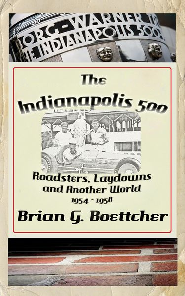 Produktbild: The Indianapolis 500 - Volume Two: Roadsters, Laydowns and Another World (1954 - 1958)