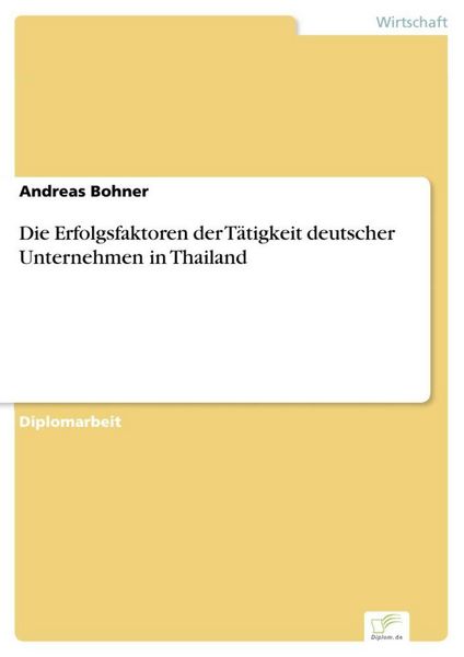 Produktbild: Die Erfolgsfaktoren der T&auml;tigkeit deutscher Unternehmen in Thailand