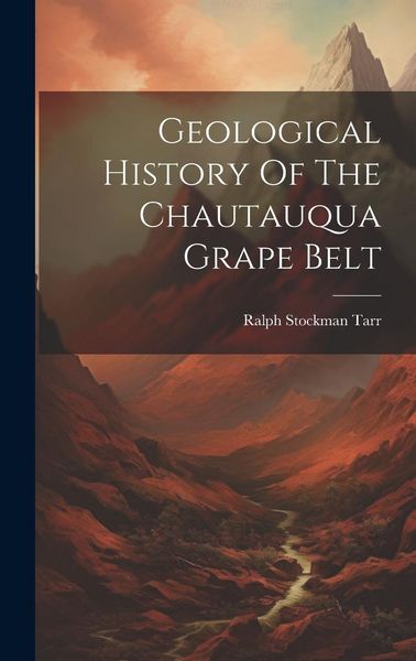 Produktbild: Geological History Of The Chautauqua Grape Belt