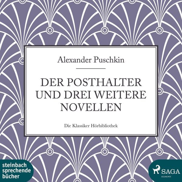 Der Posthalter und drei weitere Novellen (Ungekürzt) - Alexander Puschkin, Audio, 9783869748955