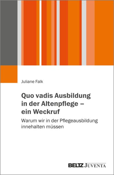 Produktbild: Quo vadis Ausbildung in der Altenpflege - ein Weckruf