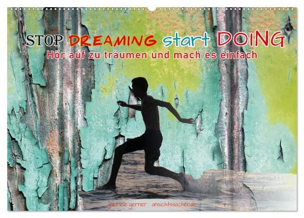 Produktbild: Stop dreaming start doing - H&ouml;r auf zu tr&auml;umen und mach es einfach (Wandkalender 2026 DIN A2 quer), CALVENDO Monatskalender