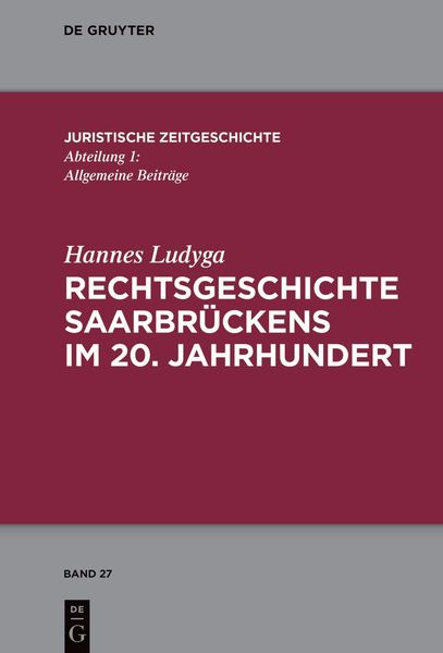 Produktbild: Rechtsgeschichte Saarbr&uuml;ckens im 20. Jahrhundert