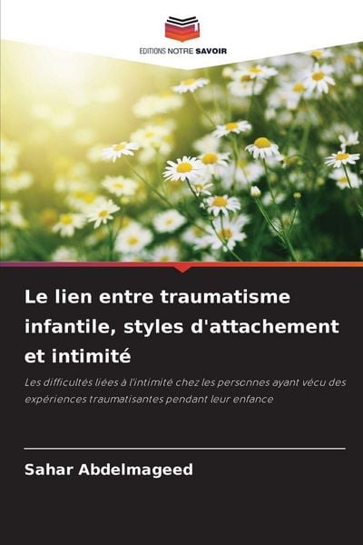 Produktbild: Le lien entre traumatisme infantile, styles d'attachement et intimit&eacute;
