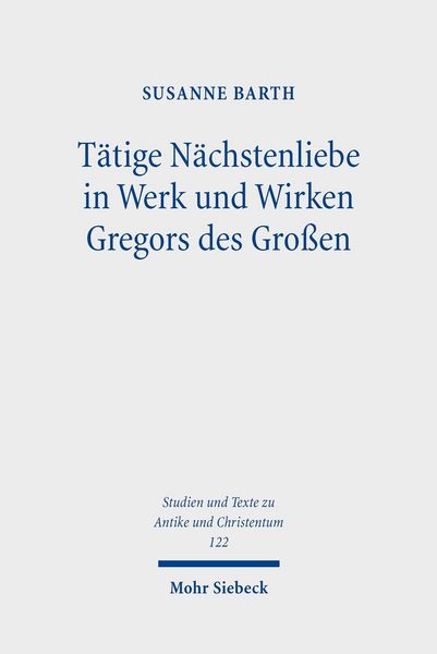 Produktbild: T&auml;tige N&auml;chstenliebe in Werk und Wirken Gregors des Gro&szlig;en