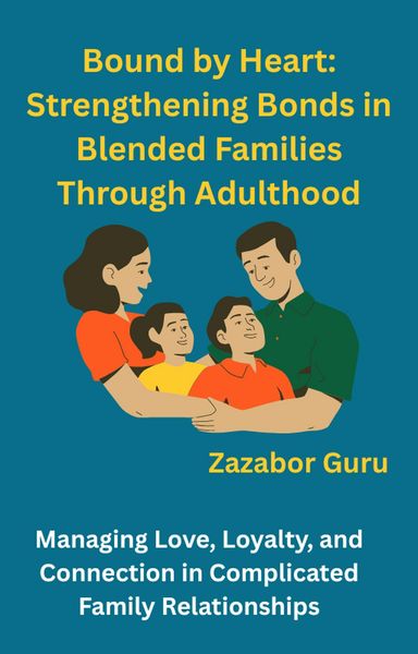 Produktbild: Bound by Heart: Strengthening Bonds in Blended Families Through Adulthood