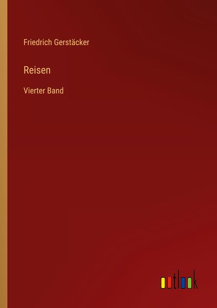 Reisen, Taschenbuch von Friedrich Gerstäcker, Outlook, 9783368424466