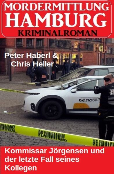 Produktbild: Kommissar J&ouml;rgensen und der letzte Fall seines Kollegen: Mordermittlung Hamburg Kriminalroman
