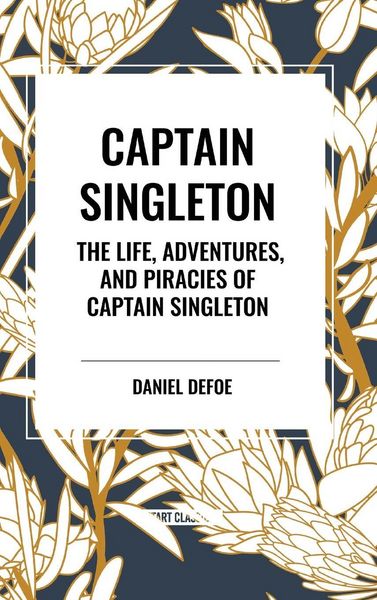 Produktbild: Captain Singleton: The Life, Adventures, and Piracies of Captain Singleton