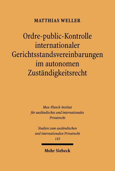 Produktbild: Ordre-public-Kontrolle internationaler Gerichtsstandsvereinbarungen im autonomen Zust&auml;ndigkeitsrecht