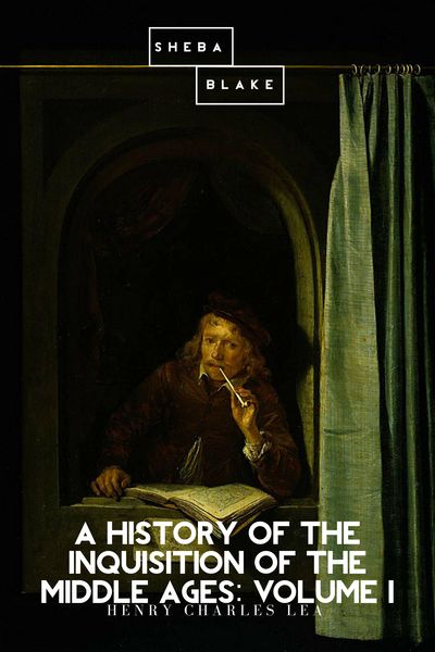 Produktbild: A History of the Inquisition of the Middle Ages: Volume I