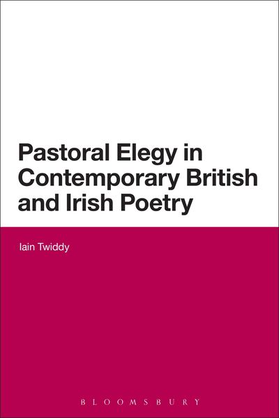 Produktbild: Pastoral Elegy in Contemporary British and Irish Poetry