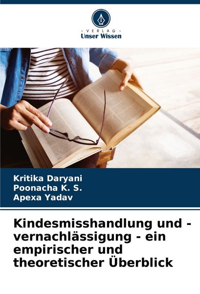 Produktbild: Kindesmisshandlung und -vernachl&auml;ssigung - ein empirischer und theoretischer &Uuml;berblick