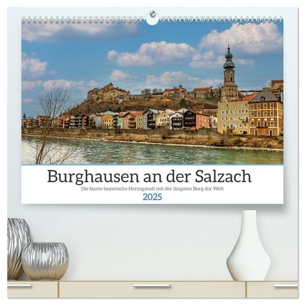 Burghausen an der Salzach (hochwertiger Premium Wandkalender 2025 DIN A2 quer), Kunstdruck in Hochglanz