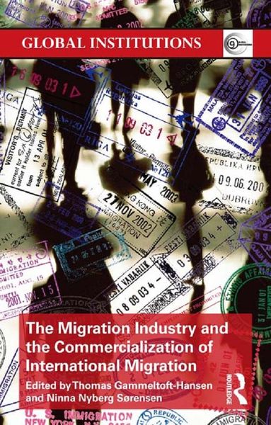 Produktbild: The Migration Industry and the Commercialization of International Migration