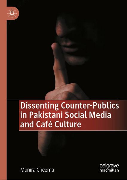 Produktbild: Dissenting Counter-Publics in Pakistani Social Media and Caf&eacute; Culture