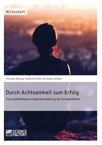 Produktbild: Durch Achtsamkeit zum Erfolg. Eine buddhistische Lebenseinstellung als Karrierefaktor