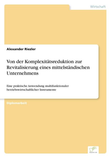 Produktbild: Von der Komplexit&auml;tsreduktion zur Revitalisierung eines mittelst&auml;ndischen Unternehmens