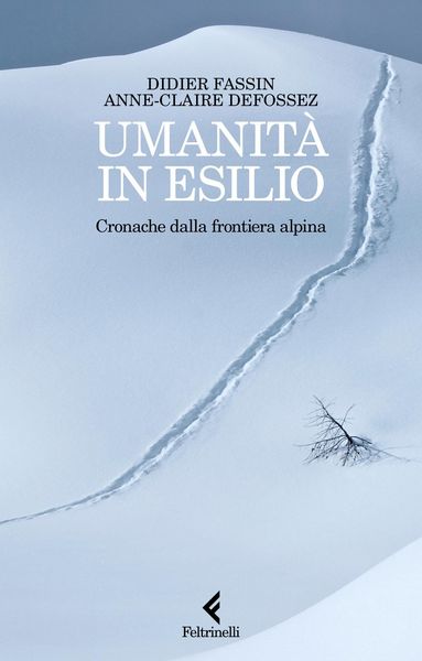 Produktbild: Umanit&agrave; in esilio. Cronache dalla frontiera alpina