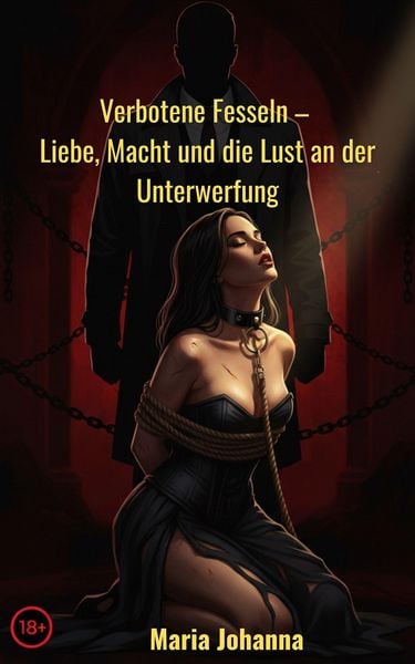 Produktbild: Verbotene Fesseln Liebe, Macht und Unterwerfung
