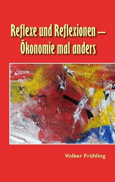 Produktbild: Reflexe und Reflexionen - &Ouml;konomie mal anders