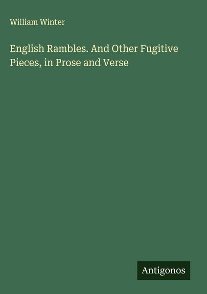 Produktbild: English Rambles. And Other Fugitive Pieces, in Prose and Verse