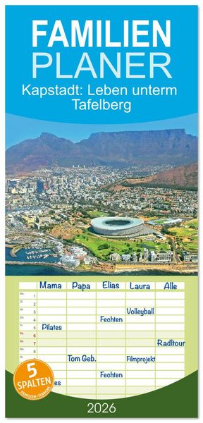 Familienplaner 2026 - Kapstadt: Leben unterm Tafelberg mit 5 Spalten (Wandkalender, 21 x 45 cm) CALVENDO