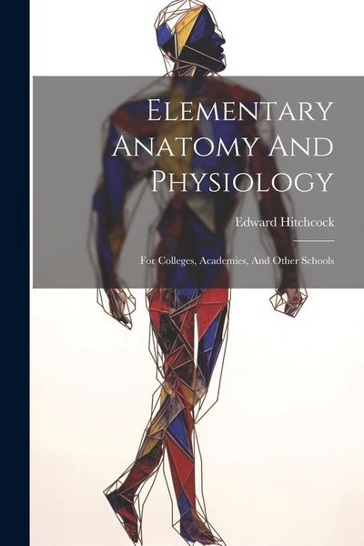 Produktbild: Elementary Anatomy And Physiology: For Colleges, Academies, And Other Schools