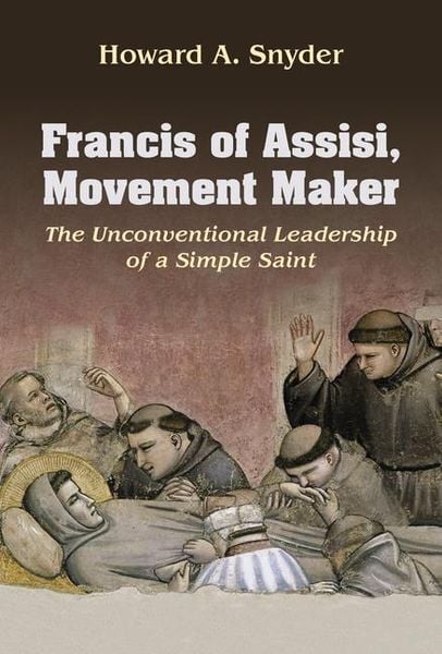 Produktbild: Francis of Assisi, Movement Maker: The Unconventional Leadership of a Simple Saint