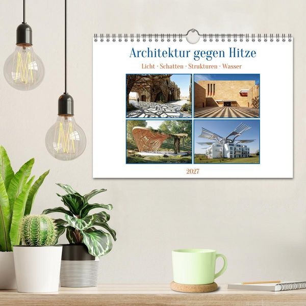 Produktbild: Architektur gegen Hitze - Licht. Schatten. Strukturen. Wasser (Wandkalender 2027 DIN A4 quer), CALVENDO Monatskalender