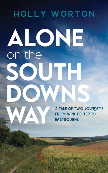 Produktbild: Alone on the South Downs Way: A Tale of Two Journeys from Winchester to Eastbourne