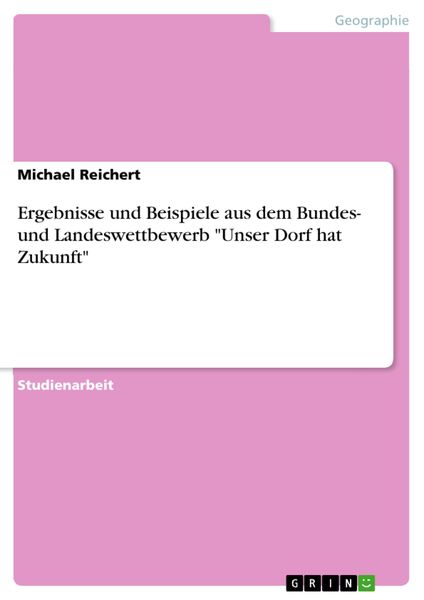 Produktbild: Ergebnisse und Beispiele aus dem Bundes- und Landeswettbewerb 'Unser Dorf hat Zukunft'