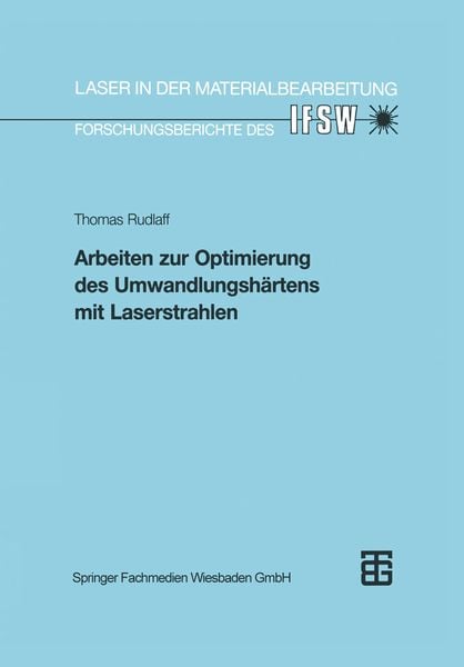 Produktbild: Arbeiten zur Optimierung des Umwandlungsh&auml;rtens mit Laserstrahlen