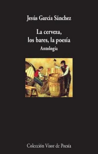 Produktbild: La cerveza, los bares, la poes&iacute;a : antolog&iacute;a