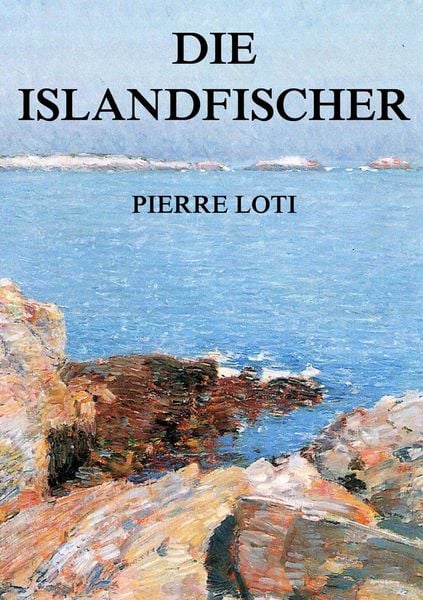 Die Islandfischer, Taschenbuch von Pierre Loti, Jazzybee Verlag, 978-3-8496-8205-7