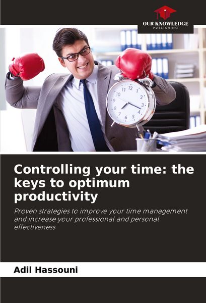 Produktbild: Controlling your time: the keys to optimum productivity