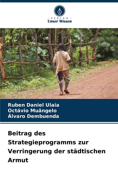 Beitrag des Strategieprogramms zur Verringerung der städtischen Armut, Taschenbuch von Ruben Daniel Ulaia , Octávio Muângelo , Álvaro Dembuenda,