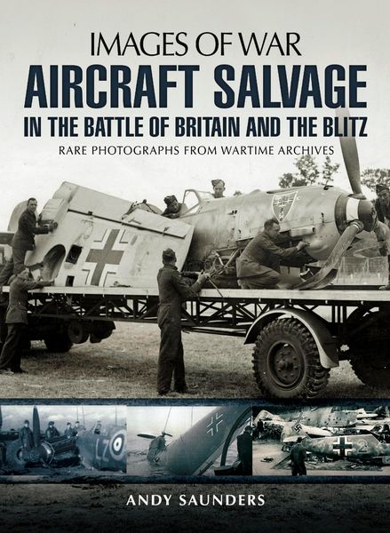 Produktbild: Aircraft Salvage in the Battle of Britain and the Blitz