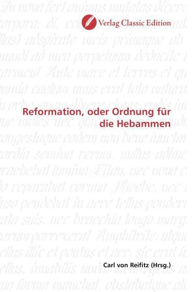 Produktbild: Reformation, oder Ordnung f&uuml;r die Hebammen