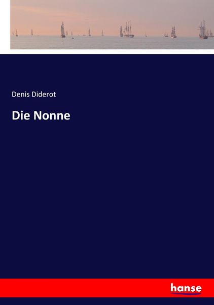 Die Nonne, Taschenbuch von Denis Diderot, Hansebooks, 9783744720090