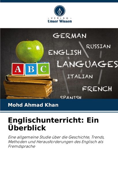 Englischunterricht: Ein Überblick, Taschenbuch von Mohd Ahmad Khan, Verlag Unser Wissen, 9786208519933