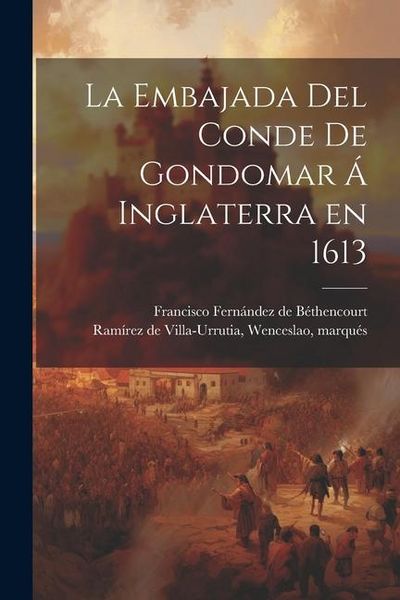 Produktbild: La embajada del conde de Gondomar &aacute; Inglaterra en 1613