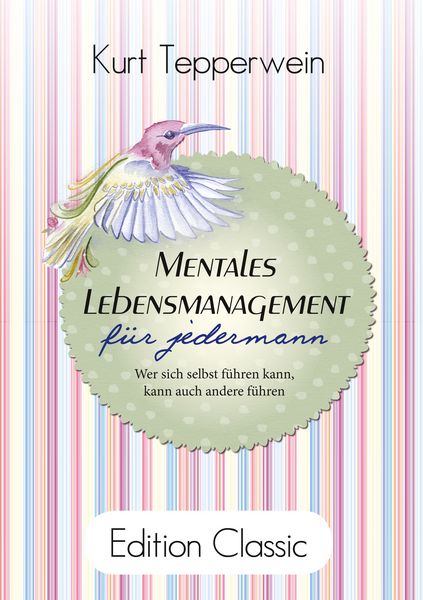 Mentales Lebensmanagement für jedermann, Taschenbuch von Kurt Tepperwein, BoD – Books on Demand, 9783743192799