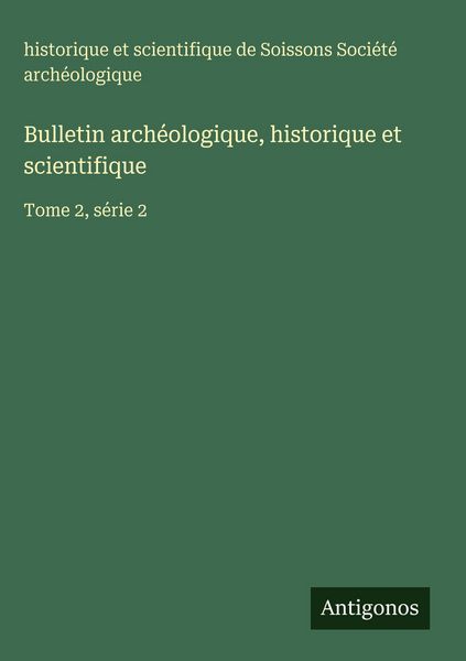 Produktbild: Bulletin arch&eacute;ologique, historique et scientifique